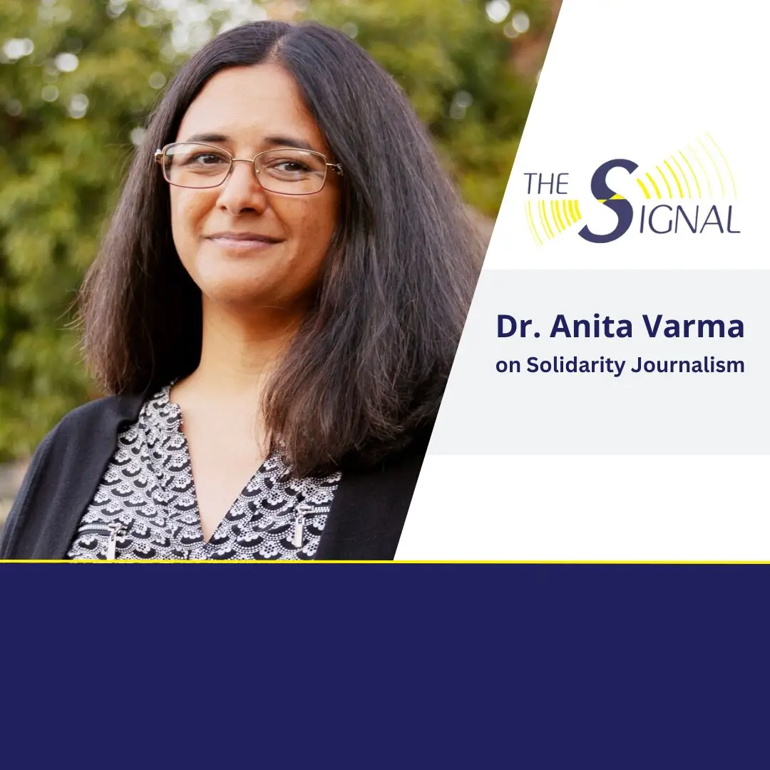 Copy of the signal - Bucks County Beacon - Interview: Solidarity Journalism Can Help the Mainstream Media Restore Public Trust and Strengthen Democracy, with Dr. Anita Varma