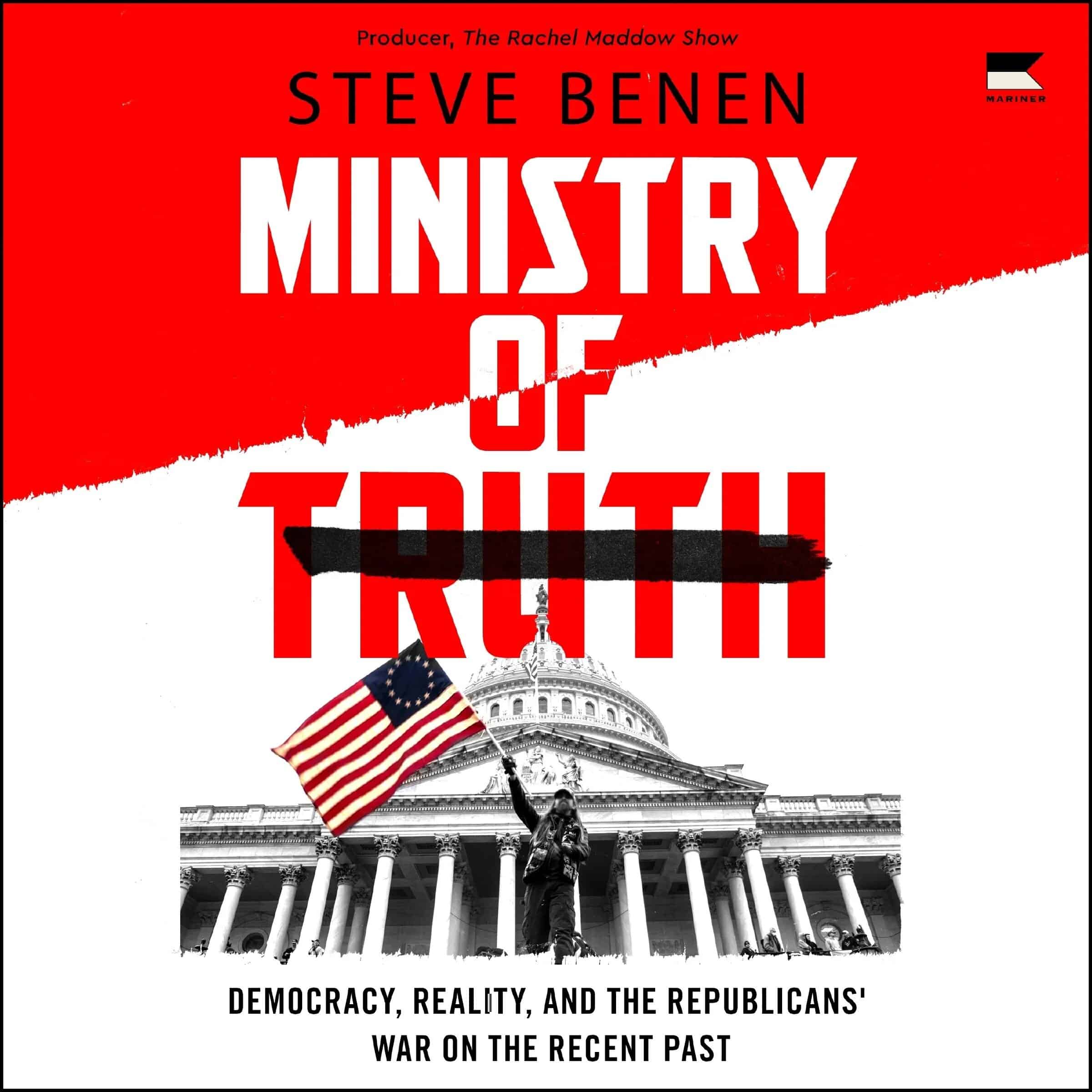 Ministry of Truth - Bucks County Beacon - Book Review | Ministry of Truth: Democracy, Reality, and the Republicans’ War on the Recent Past